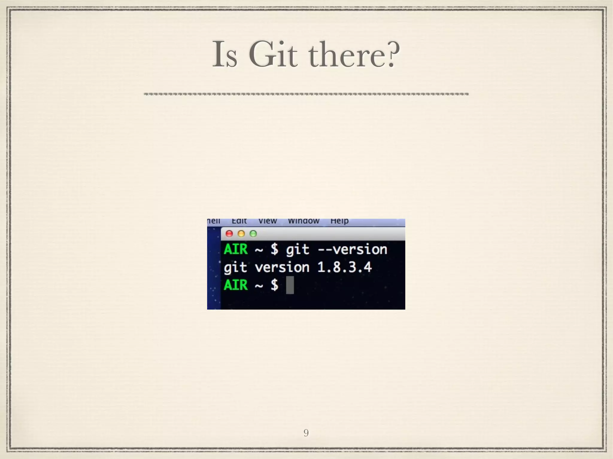 Is Git there?

9

 