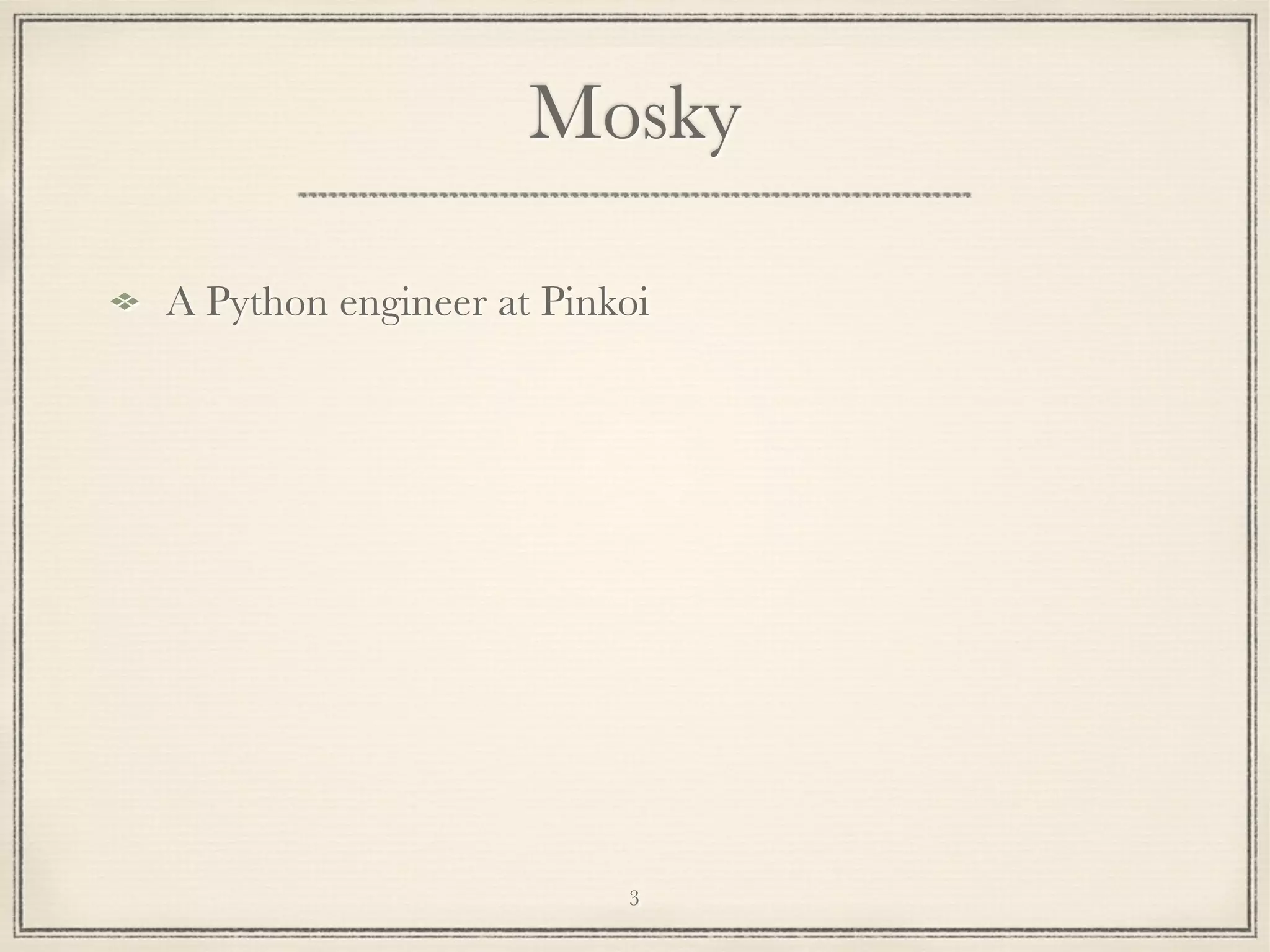 Mosky
A Python engineer at Pinkoi

3

 