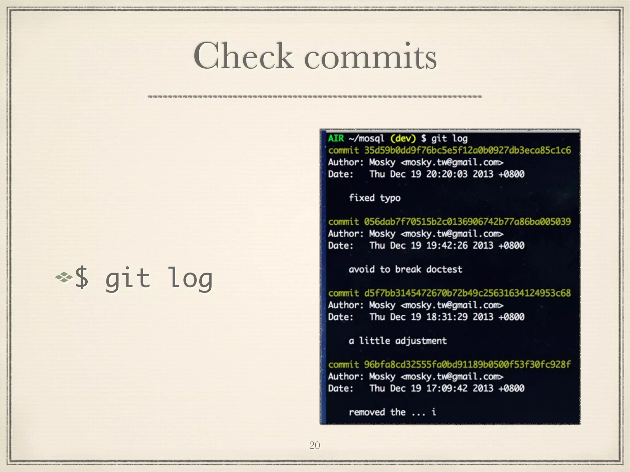 Check commits

$ git log

20

 