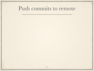 Push commits to remote

42

 