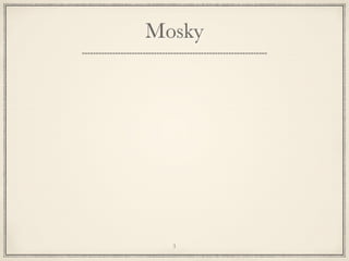 Mosky

3

 