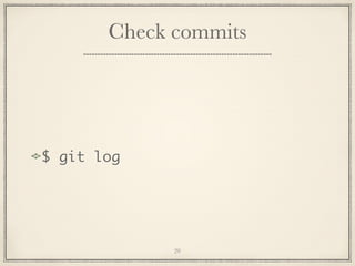 Check commits

$ git log

20

 