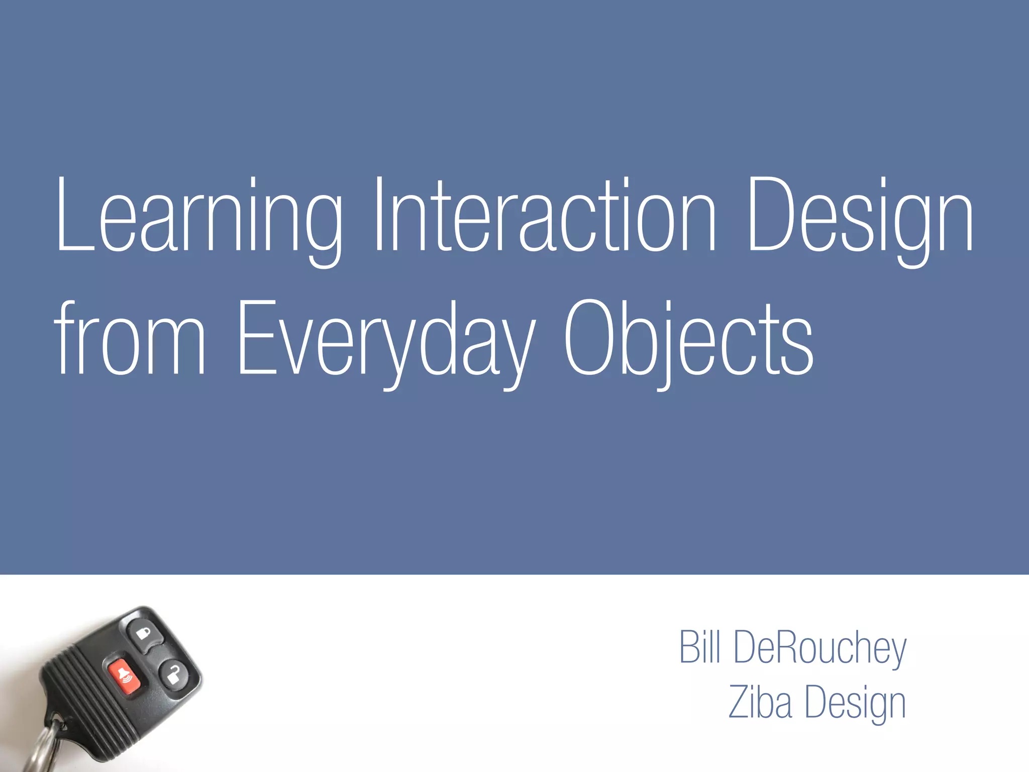 Learning IxD From Everyday Objects