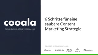 TRUSTED BY COMPANIES LIKE:
TURNS YOUR WEB SITE INTO A SOCIAL HUB
6 Schritte für eine
saubere Content
Marketing StrategieTURNS YOUR WEB SITE INTO A SOCIAL HUB
 