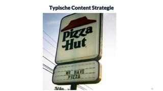 16
Typische Content Strategie
 