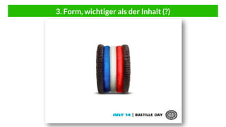 3. Form, wichtiger als der Inhalt (?)
 