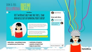 HelloNina
Look & feel
Angela Zellweger / Co-CEO HelloNina AG / Founder Ubicon GmbH / Co-Founder Coworking Uferbau
 