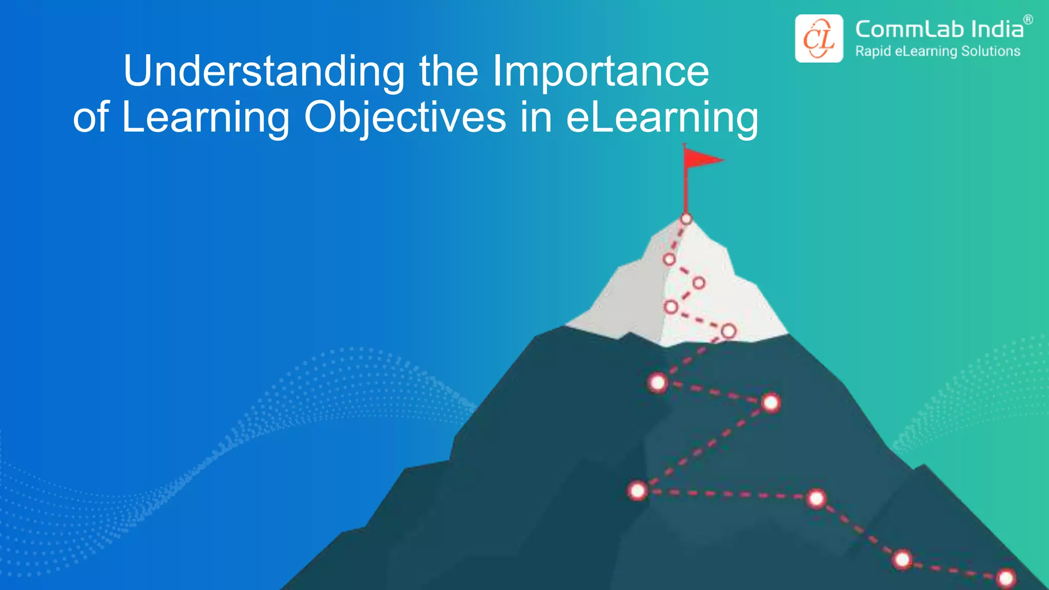 The Importance of Learning Objectives in eLearning - CommLabIndia | PPT