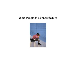 What People think about failure 