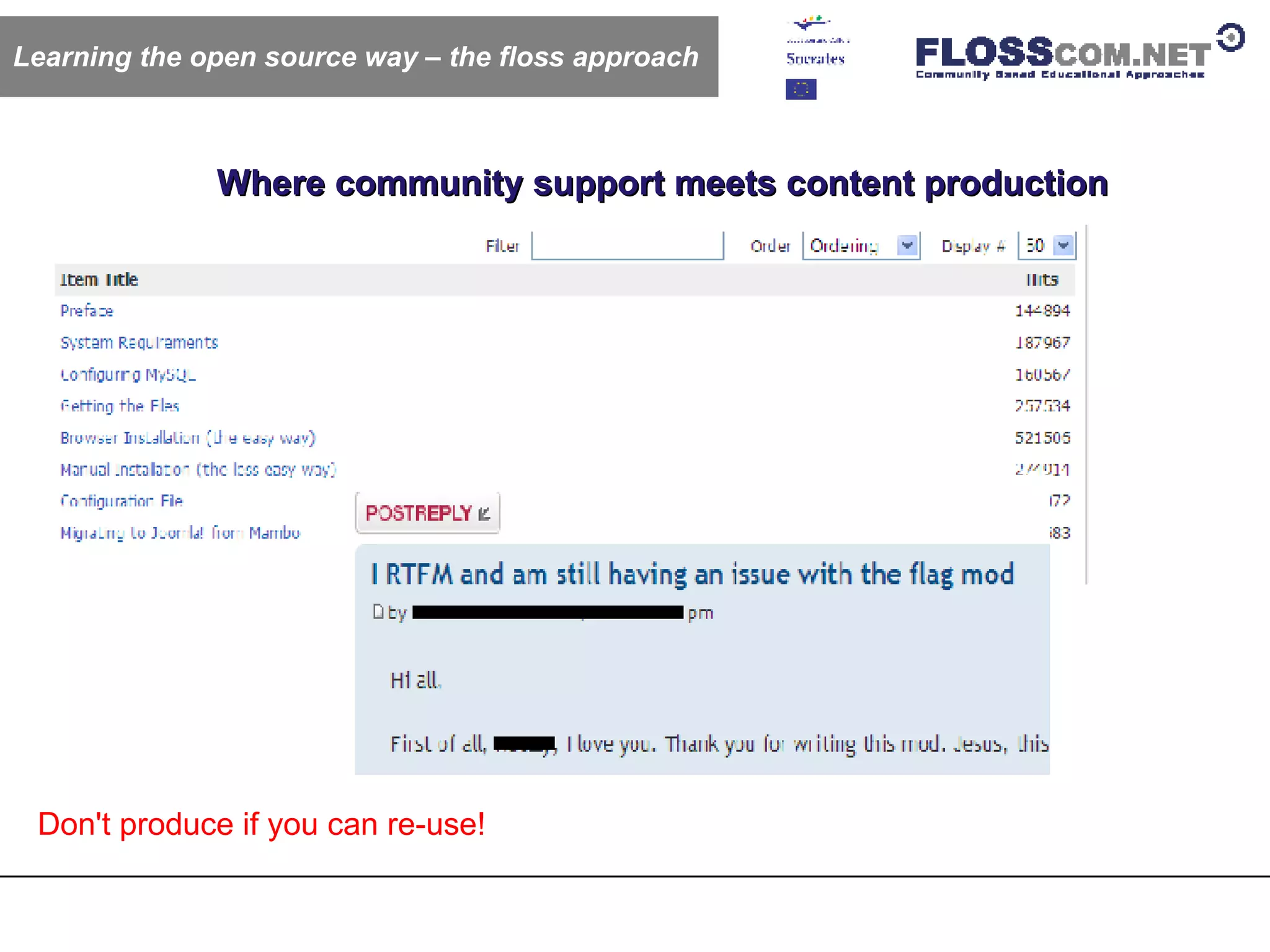 Where community support meets content production Learning the open source way – the floss approach Don't produce if you can re-use! 