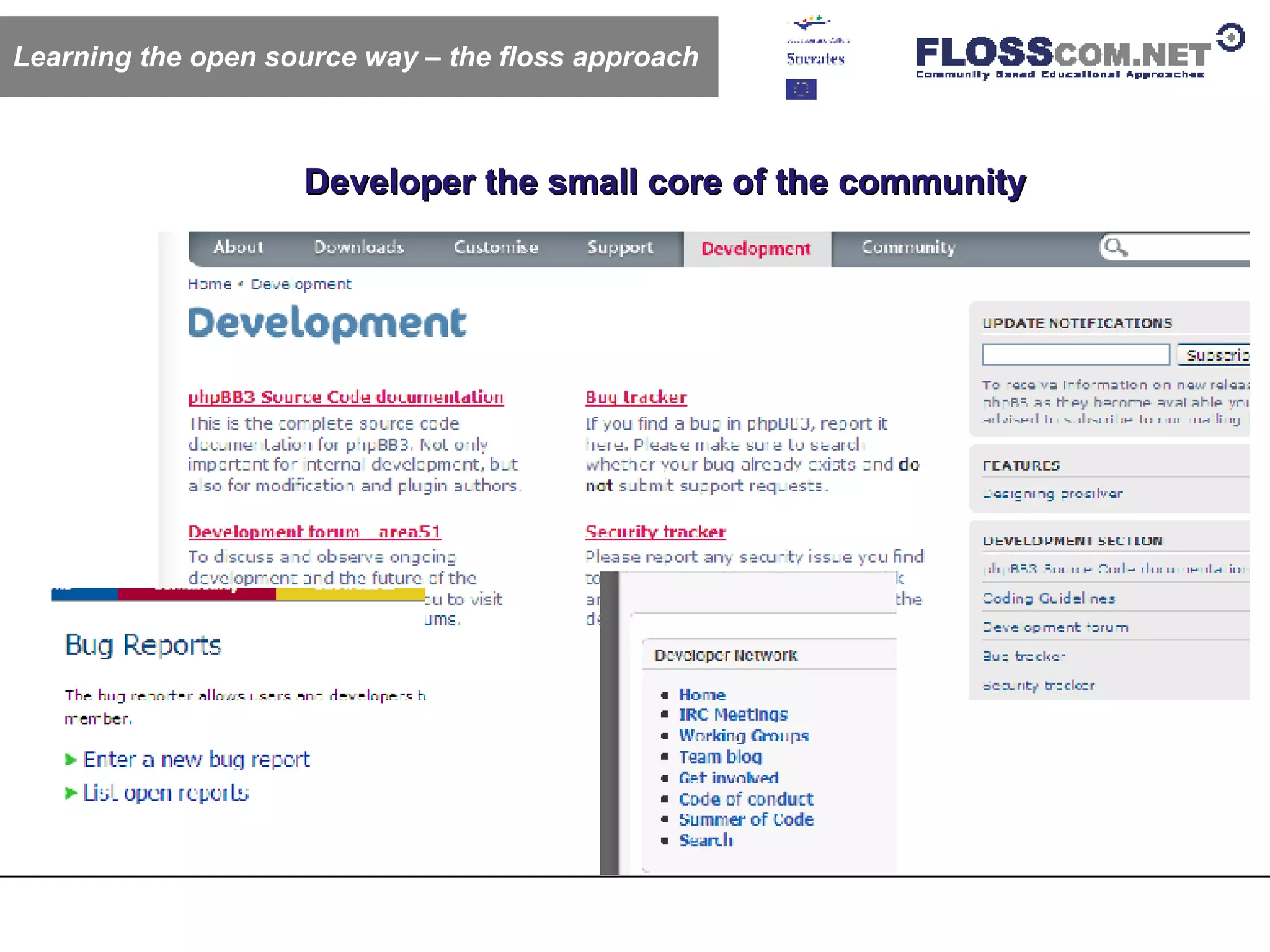 Developer the small core of the community Learning the open source way – the floss approach 