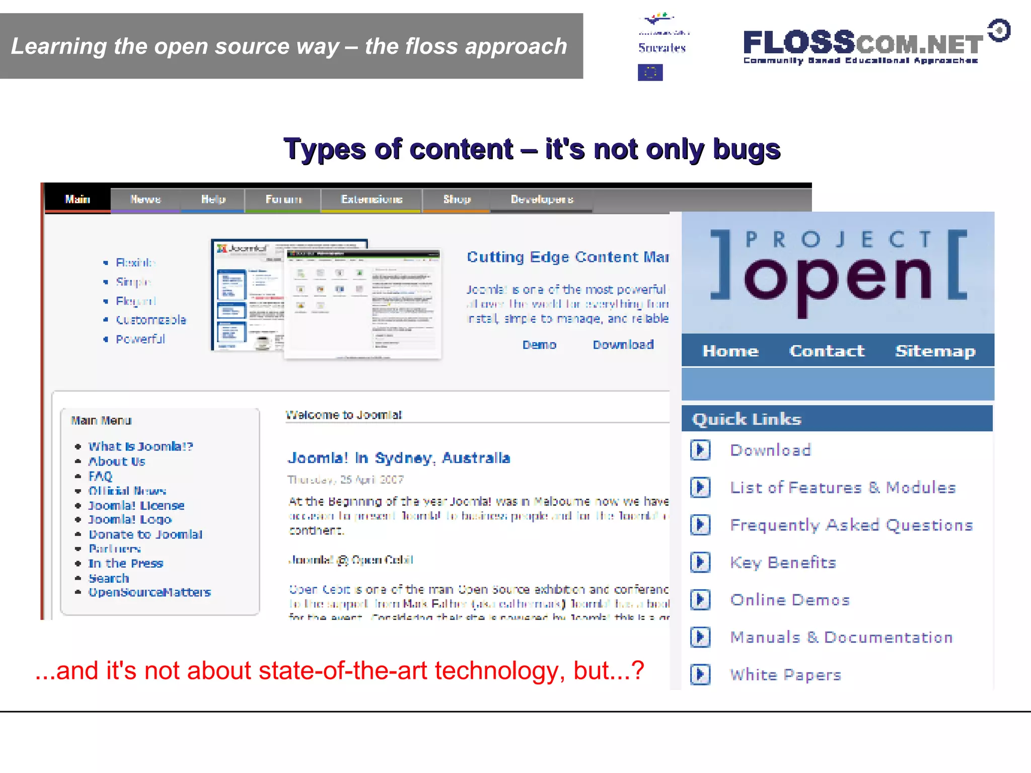 Types of content – it's not only bugs ...and it's not about state-of-the-art technology, but...? Learning the open source way – the floss approach 