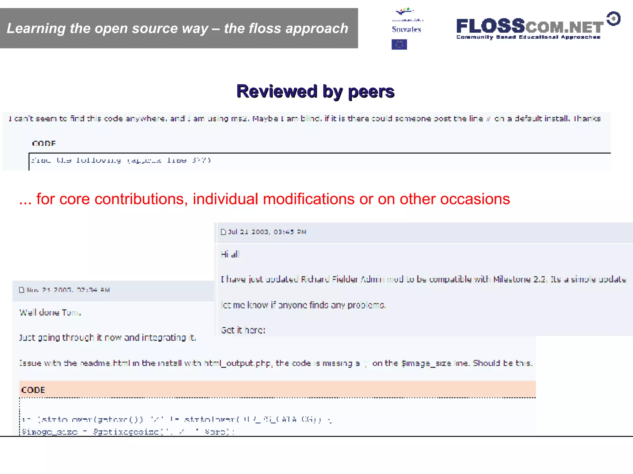 Reviewed by peers  Learning the open source way – the floss approach ... for core contributions, individual modifications or on other occasions 