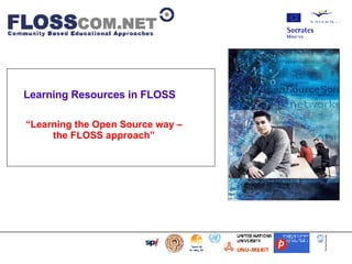 [object Object],“ Learning the Open Source way – the FLOSS approach”                          