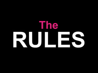 The RULES 
