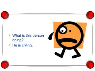 What is this person doing? He is crying. 