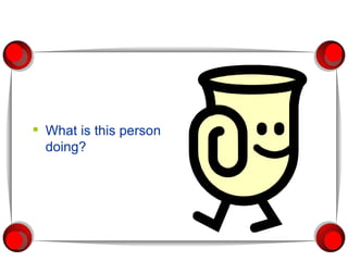 What is this person doing? 