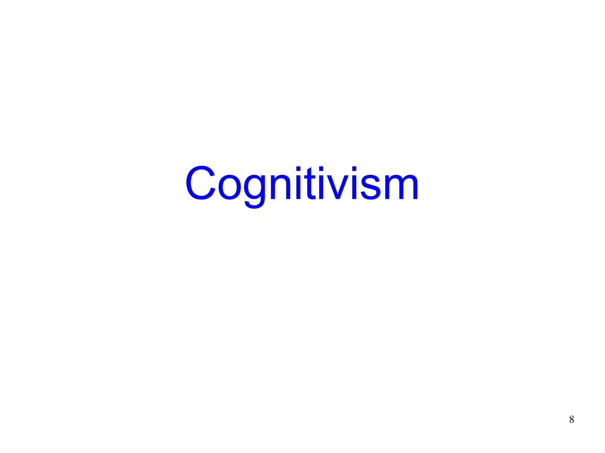 Cognitivism



              8
 