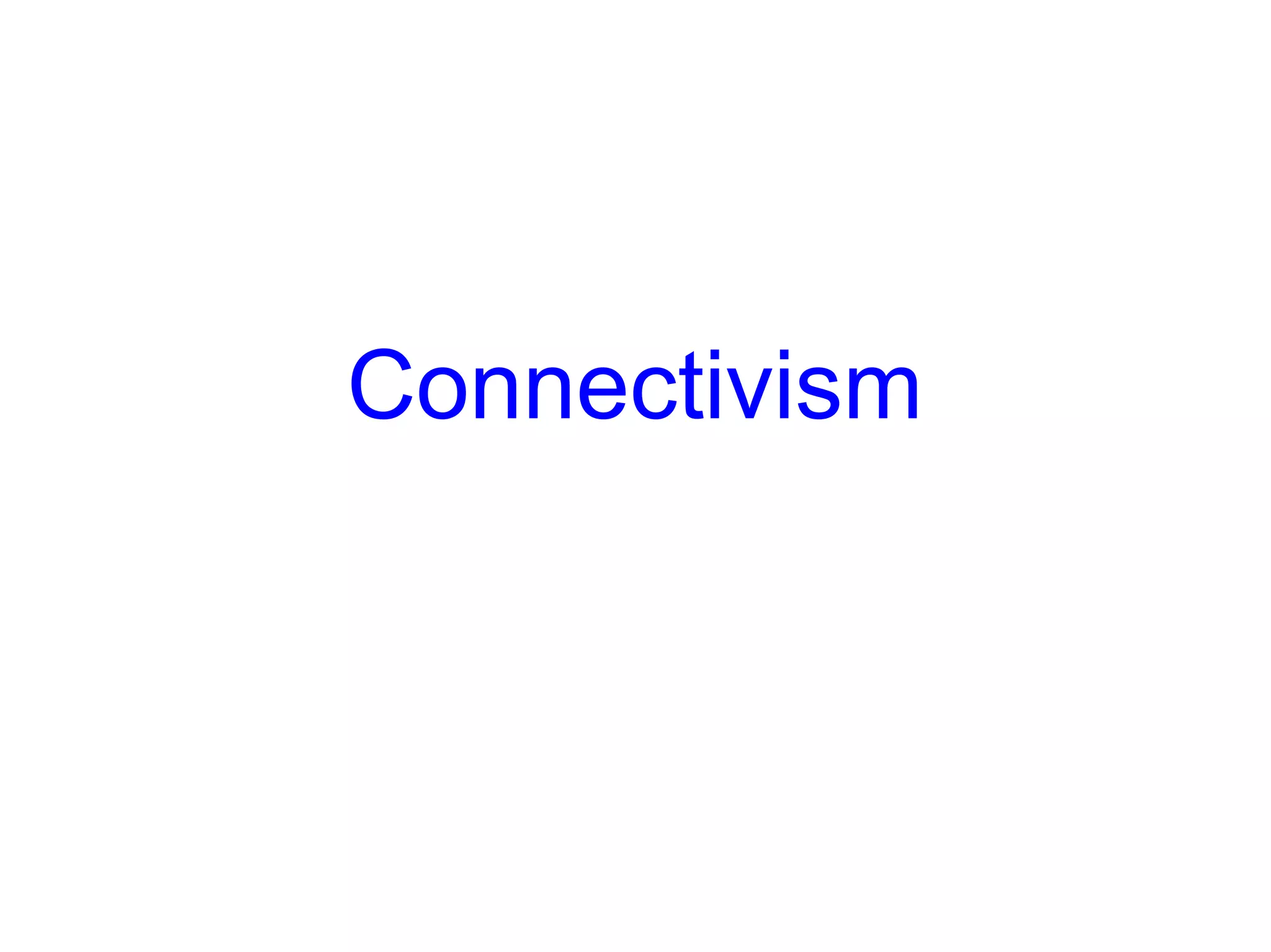 Connectivism
 