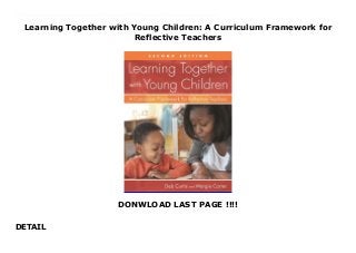 Learning Together with Young Children: A Curriculum Framework for
Reflective Teachers
DONWLOAD LAST PAGE !!!!
DETAIL
New Series Offering an alternative approach to standardization and data-driven mandates, this book puts children at the center of planning your curriculum. Rather than a prescriptive curriculum, by using The Thinking Lens® protocol, teachers can translate educational theories into concrete ideas for working with children and families. Learn to create a welcoming classroom culture, develop routines for self-regulation, and use Learning Stories to enhance experiences for the children in your care.This book has been updated to examine how to work with mandated curriculum, rating scales, and assessment tools, while practicing reflective teaching.Margie Carter holds a MA from Pacific Oaks College and has worked as a preschool, kindergarten, and primary school teacher, curriculum developer, High/Scope trainer, child care director, and college instructor.Deb Curtis holds a MA in human development from Pacific Oaks College and has worked as an infant/toddler caregiver, preschool and school age child care teacher, CDA trainer, Head Start education coordinator, college instructor, and assistant director of a child care program.Carter and Curtis have published six books together, including Designs for Living and Learning and The Art of Awareness.
 