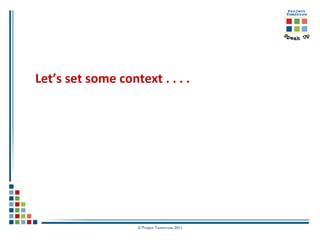 Let’s set some context . . . .




                   © Project Tomorrow 2011
 