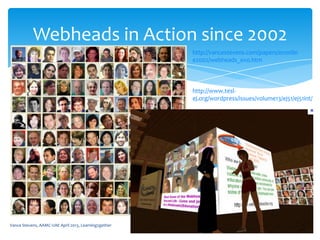 Vance Stevens, AAMC UAE April 2013, Learning2gether 16
Webheads in Action since 2002
http://vancestevens.com/papers/evonli...