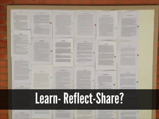 Learn- Reflect-Share?

 
