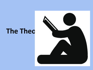 The Theory
 