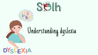 Understanding dyslexia
 