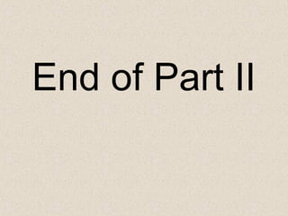 End of Part II
 