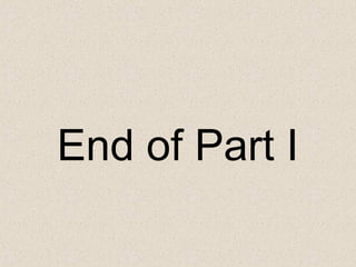 End of Part I
 