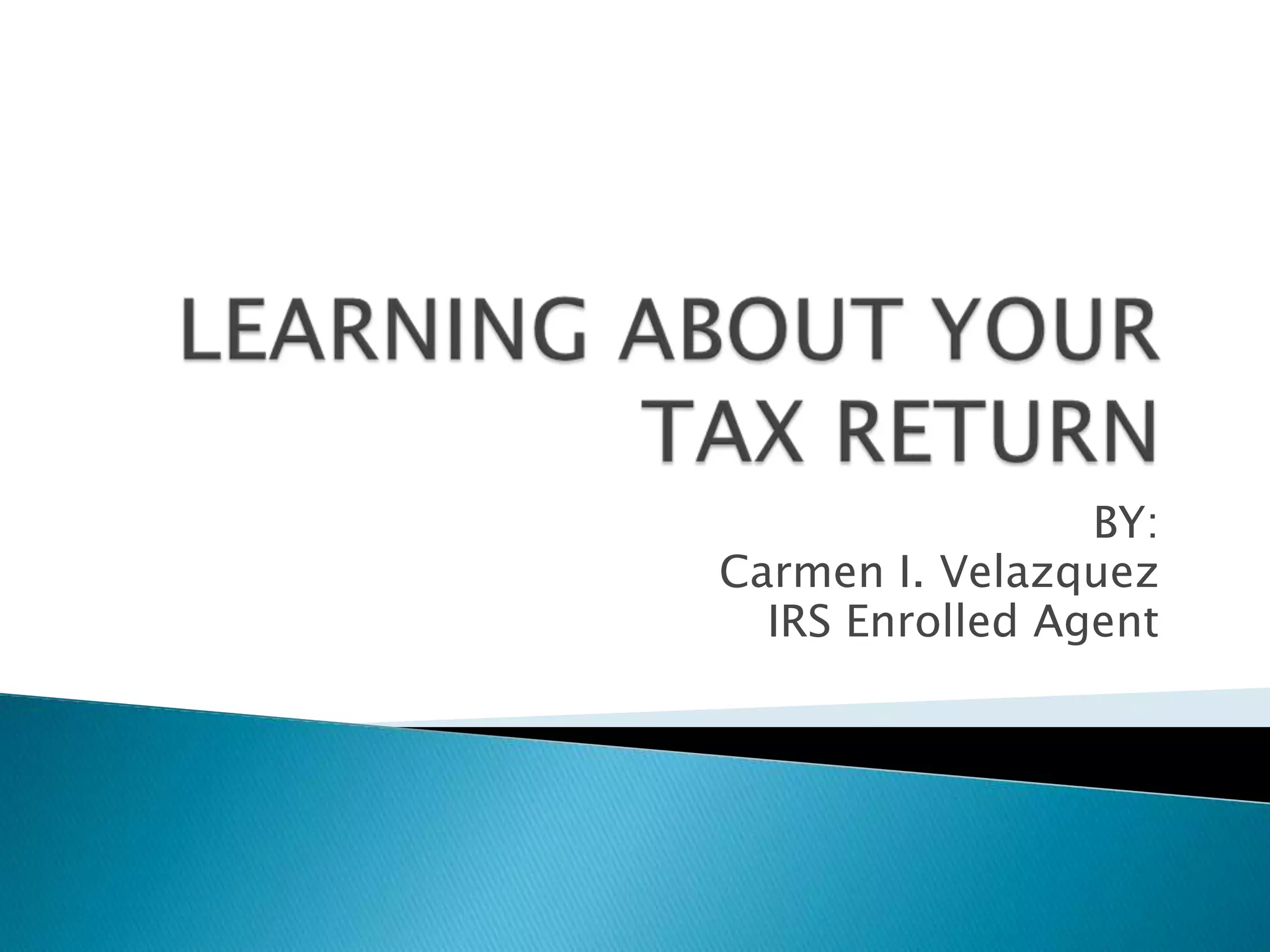 Learning about your tax return 3 PPT