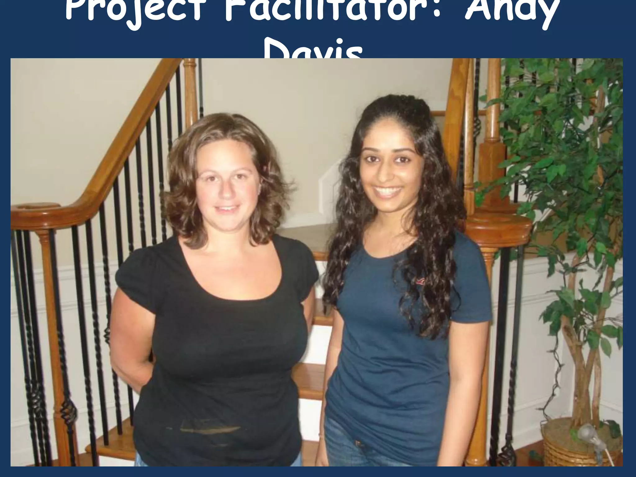 Project Facilitator: Andy
Davis