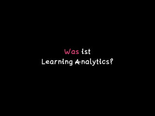 Was lernen wir von Learning Analytics? Slide 2