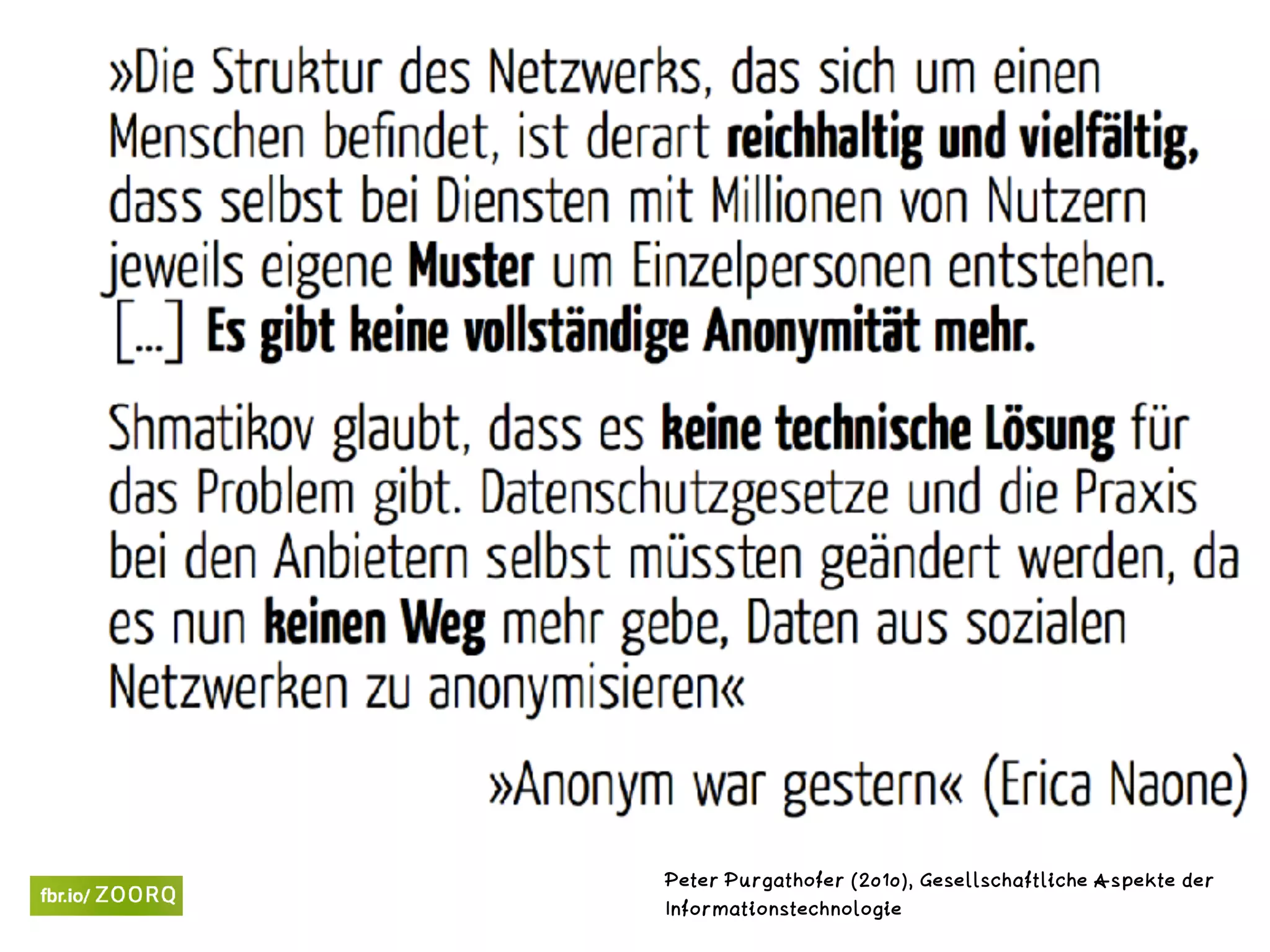 Peter Purgathofer (2010), Gesellschaftliche Aspekte der
Informationstechnologie
 