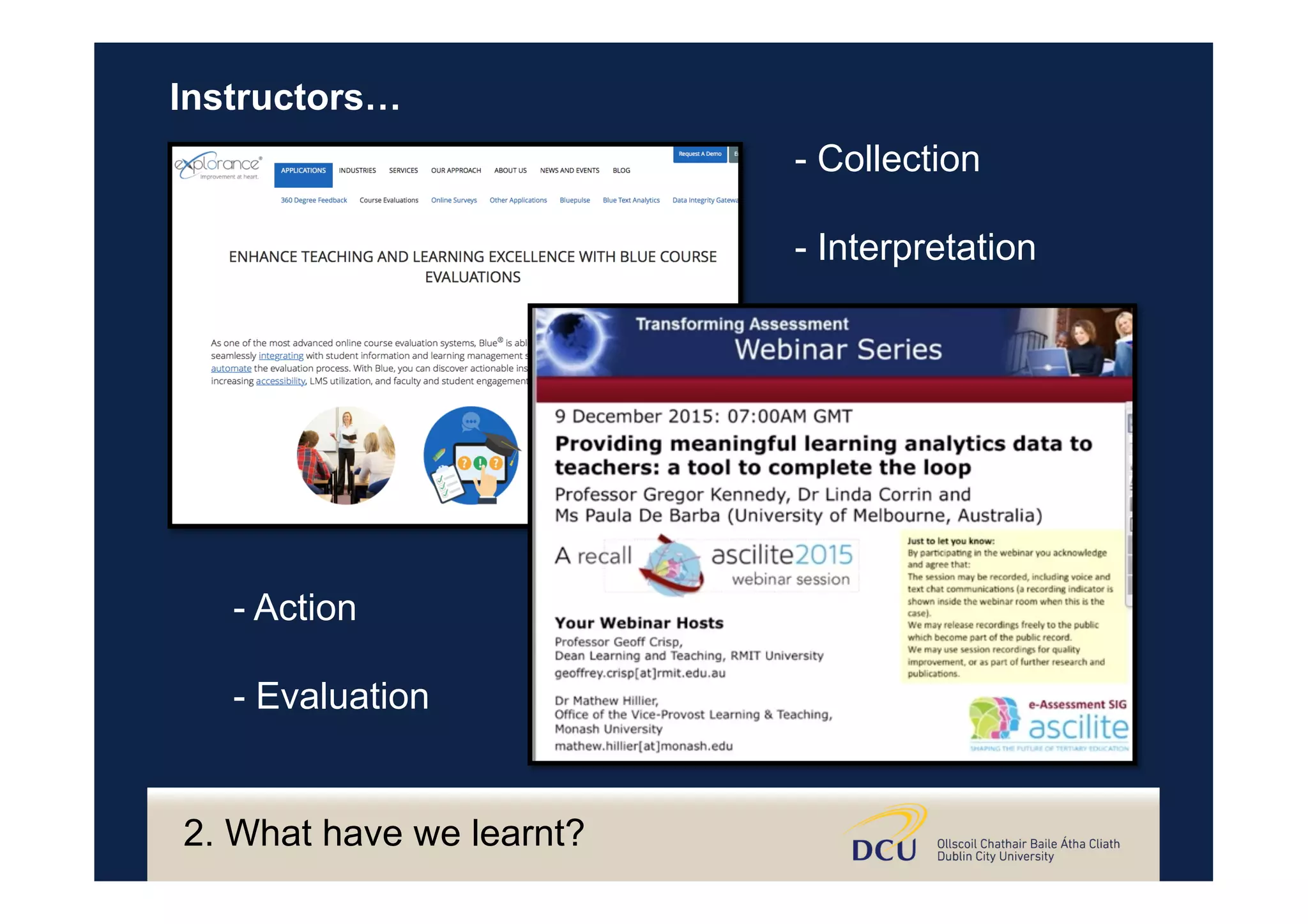 - Action
- Evaluation
- Collection
- Interpretation
Instructors…
2. What have we learnt?
 