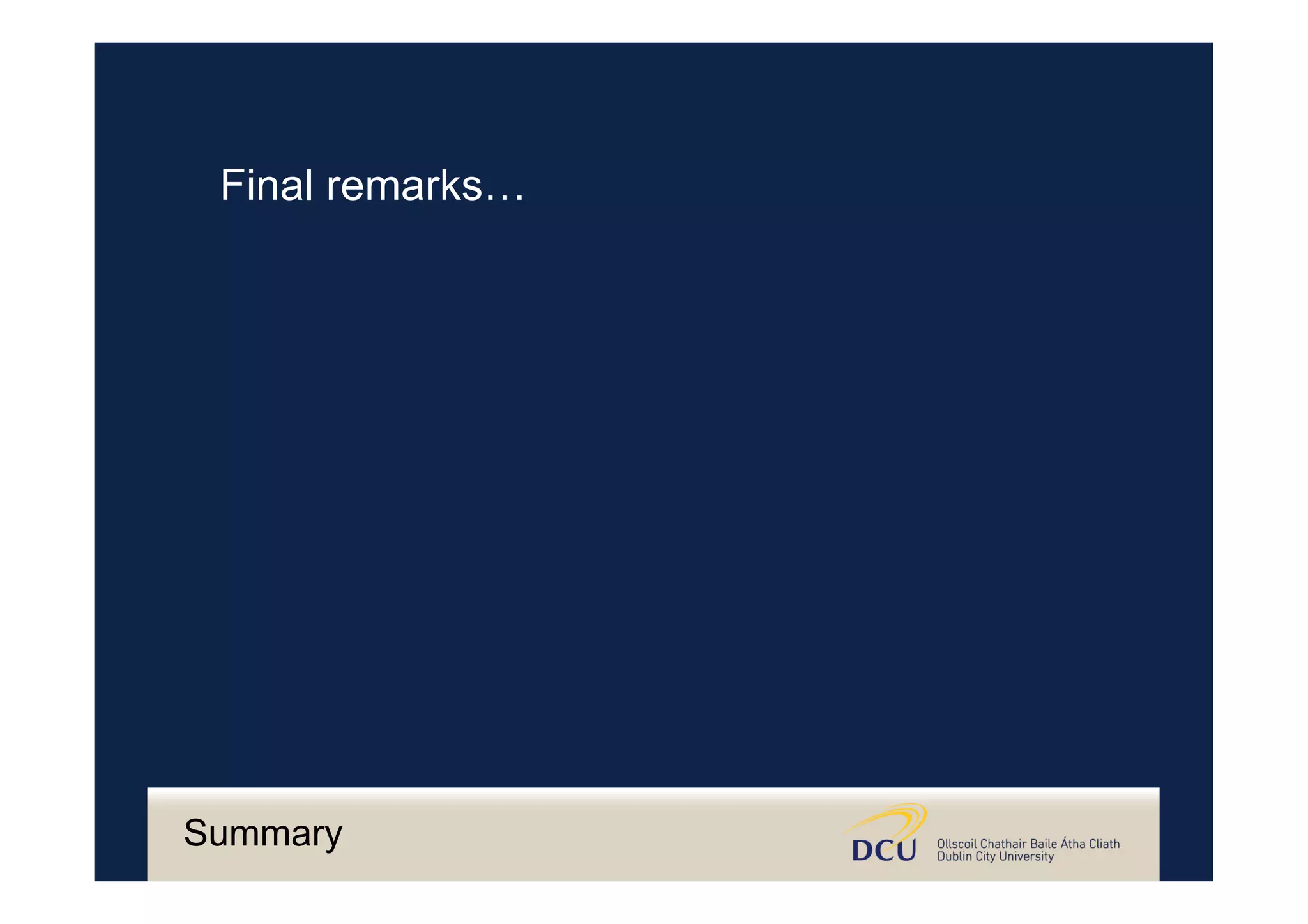 Summary
Final remarks…
 