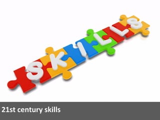 21st century skills
 