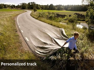 Personalized track
 