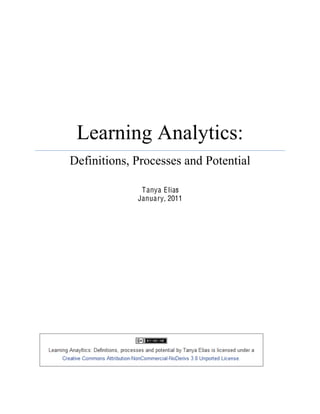  




 Learning Analytics:
Definitions, Processes and Potential

              T anya E lias
             January, 2011
 
