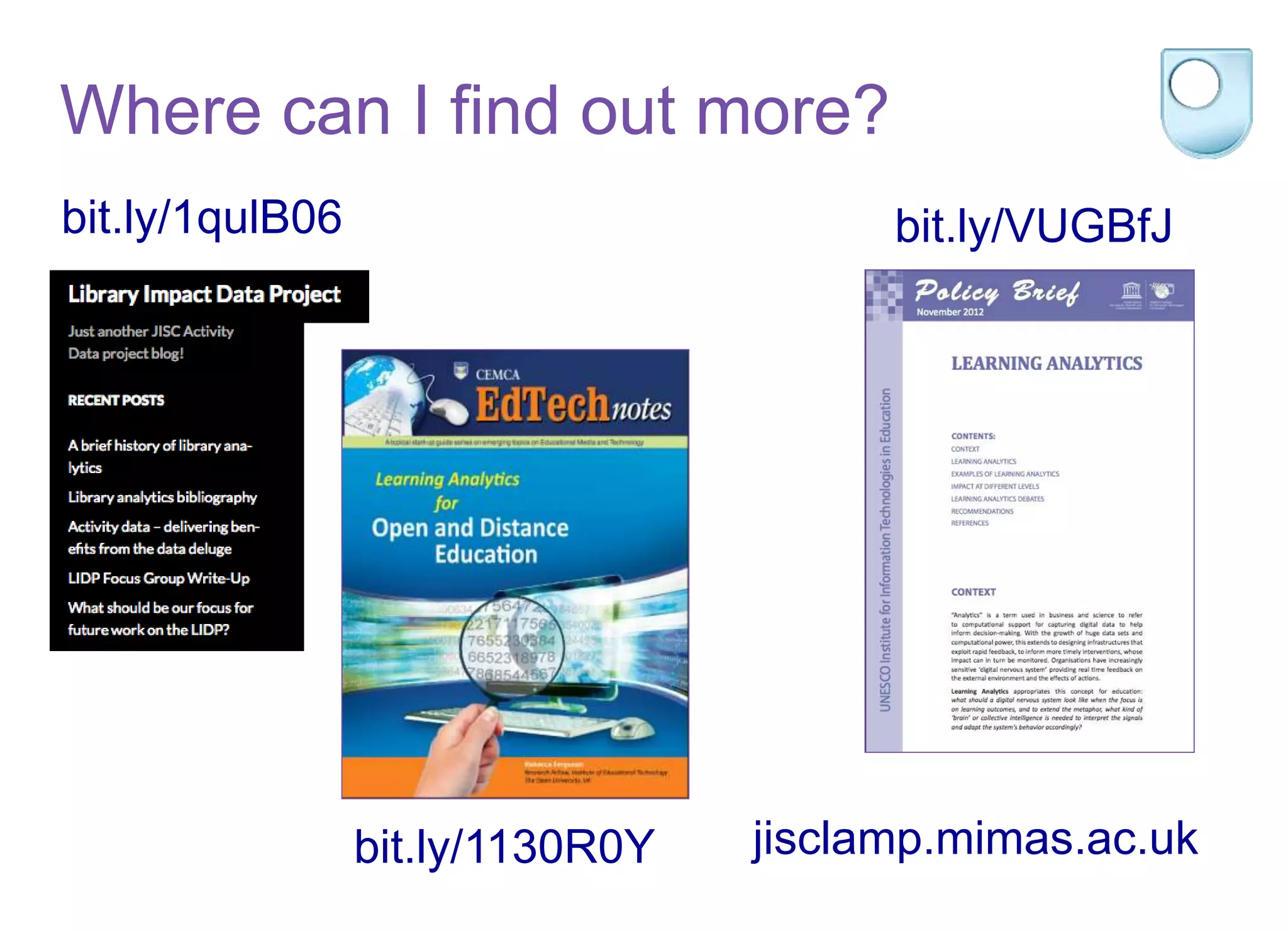 bit.ly/1130R0Y
bit.ly/VUGBfJ
Where can I find out more?
jisclamp.mimas.ac.uk
bit.ly/1qulB06
 
