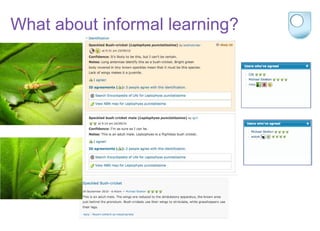 What about informal learning?
 