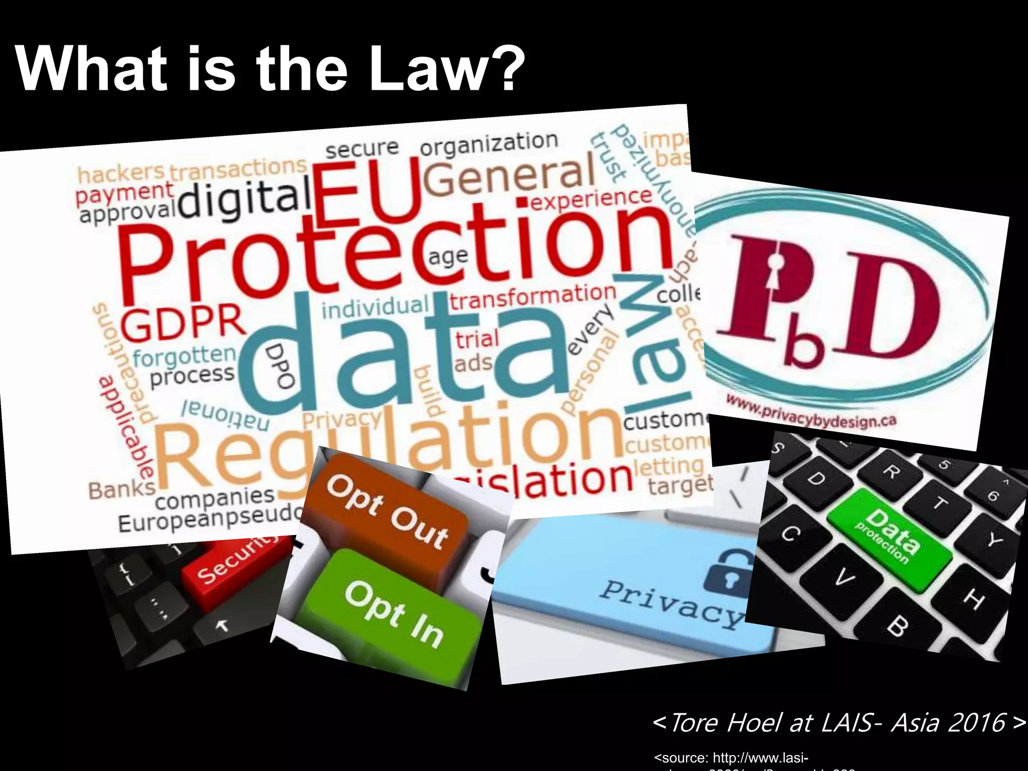 What is the Law?
<source: http://www.lasi-
<Tore Hoel at LAIS- Asia 2016 >
 