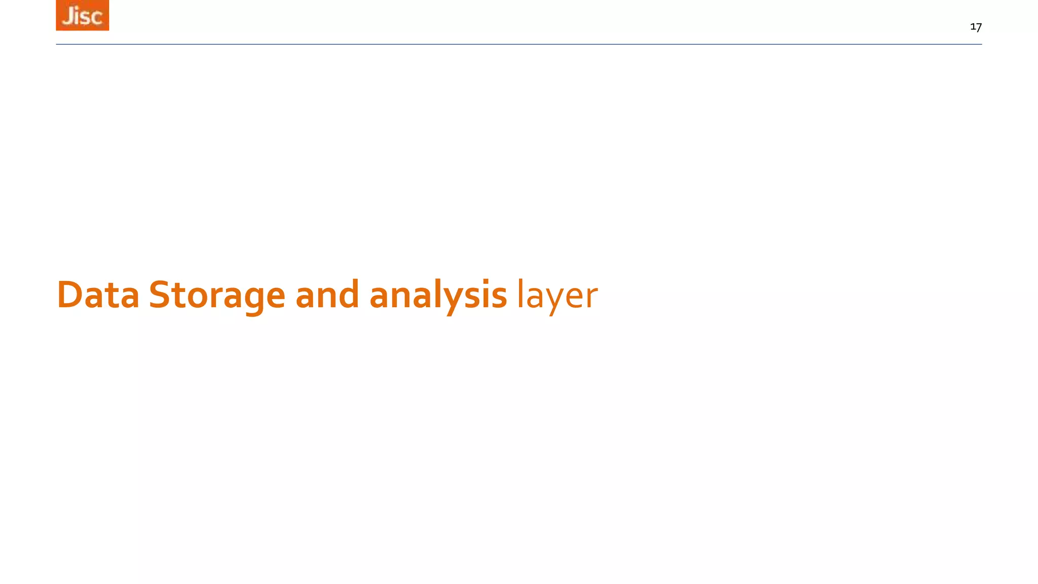 Data Storage and analysis layer
17
 