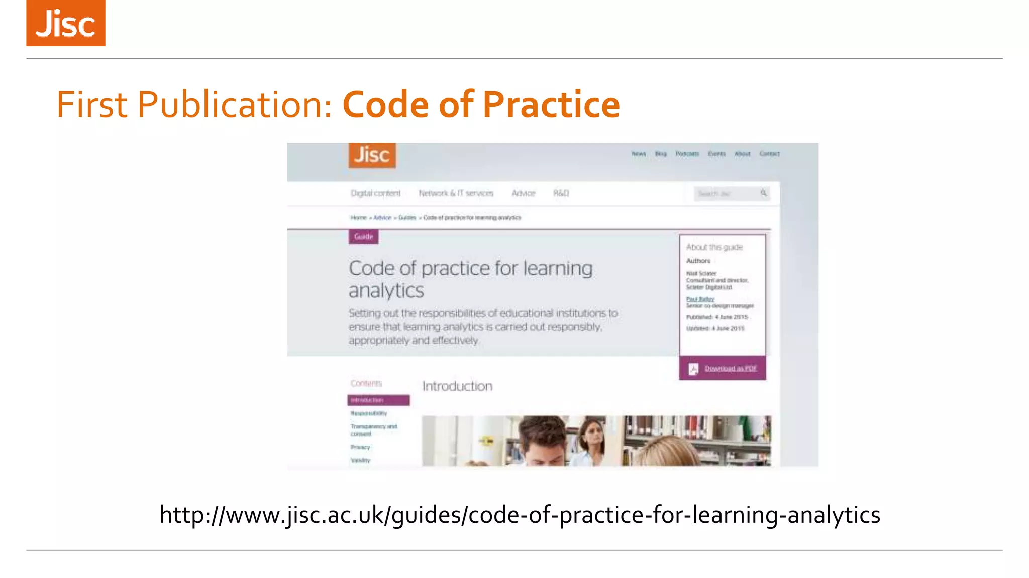 http://www.jisc.ac.uk/guides/code-of-practice-for-learning-analytics
First Publication: Code of Practice
 