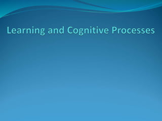 Learning and cognitive processes.ppt Educational Psychology | PPT ...