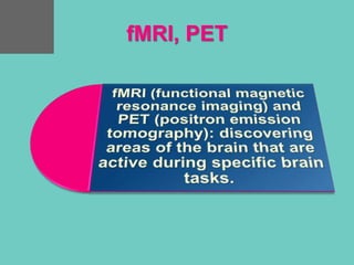 fMRI, PET
 