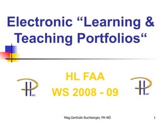 Electronic “Learning & Teaching Portfolios“ HL FAA WS 2008 - 09 