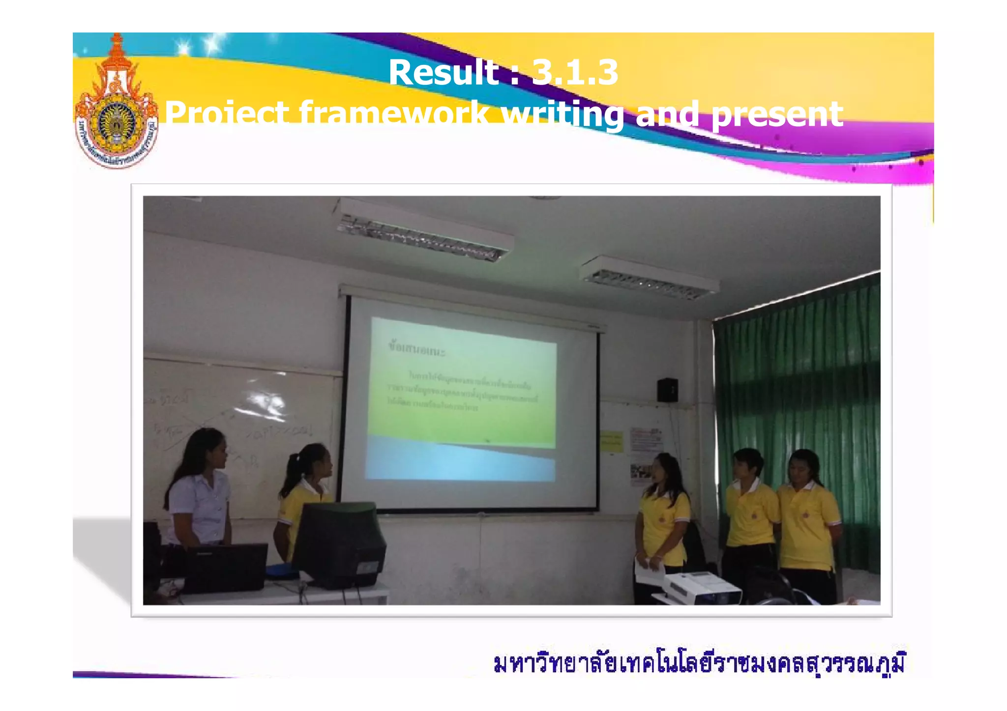 Result : 3.1.3
Project framework writing and present
 