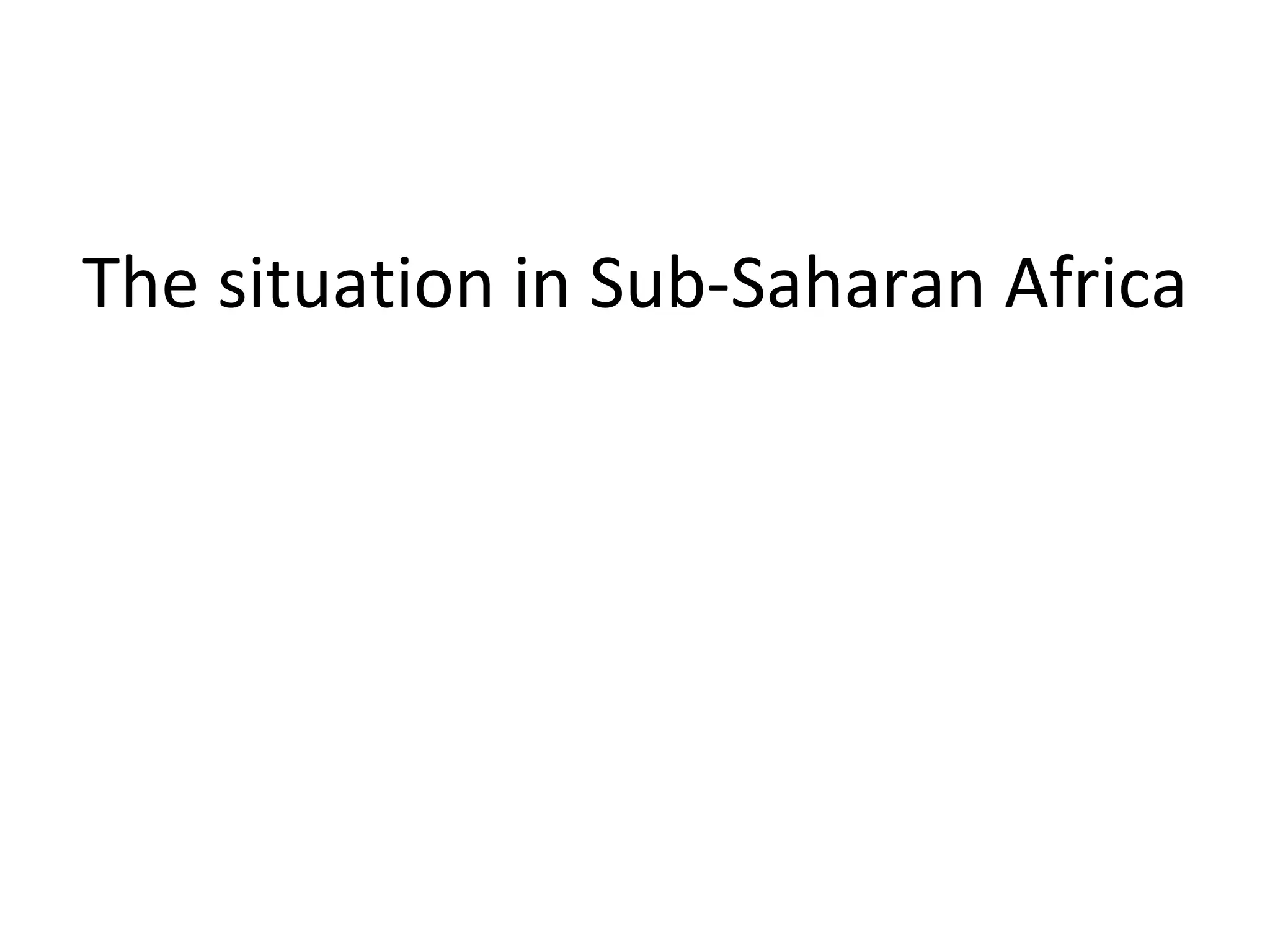 The situation in Sub-Saharan Africa 